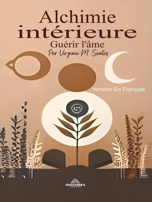cover image of Alchimie Intérieure--Guérir l'âme